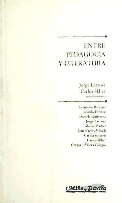 Larrosa Bondía, J: Entre pedagogía y literatura