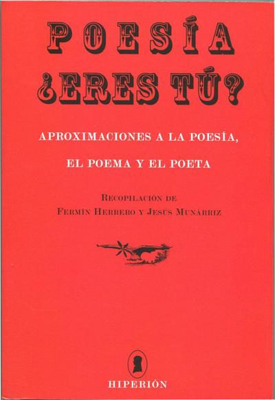 Poesía ¿eres tú? : aproximaciones a la poesía, el poema y el poeta