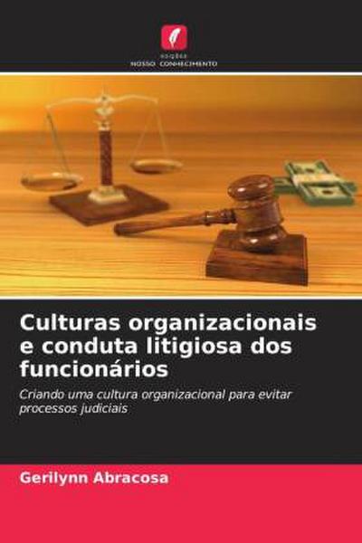 Culturas organizacionais e conduta litigiosa dos funcionários