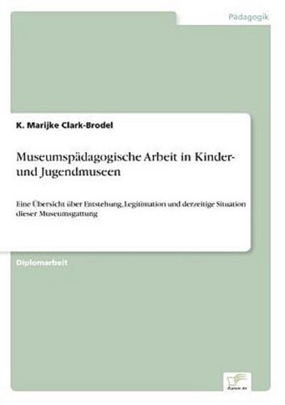 Museumspädagogische Arbeit in Kinder- und Jugendmuseen