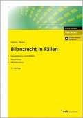 Bilanzrecht in Fällen: Handelsbilanz nach BilMoG, Steuerbilanz, IFRS-Abschluss