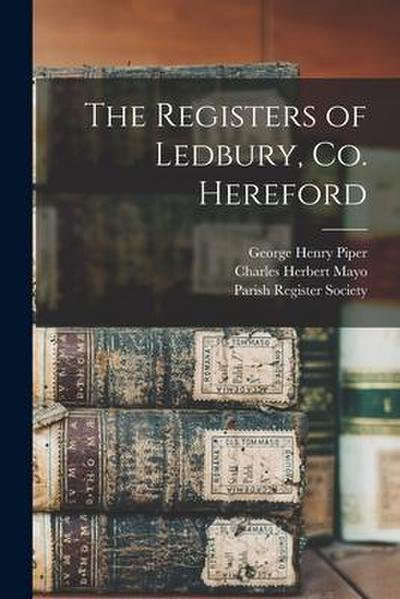 The Registers of Ledbury, Co. Hereford