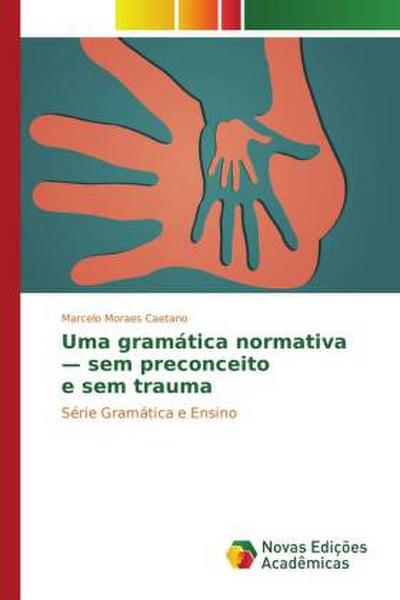 Uma gramática normativa - sem preconceito e sem trauma