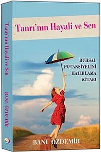 Tanri’nin Hayali ve Sen