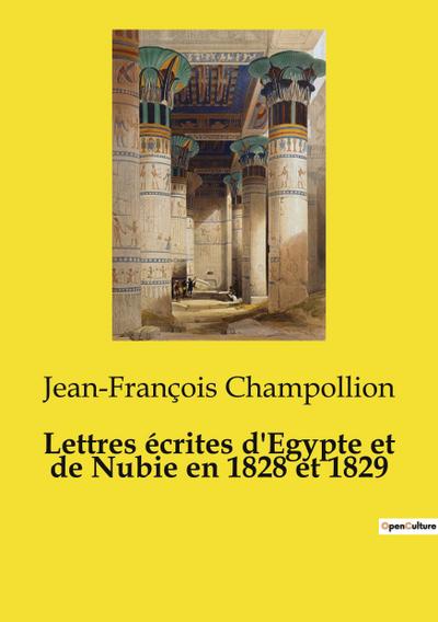 Lettres écrites d’Egypte et de Nubie en 1828 et 1829