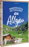 Wanderglück & Hüttenzauber Allgäu
