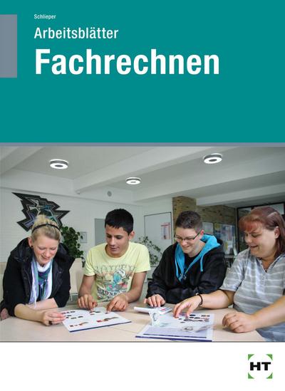 Arbeitsblätter Fachrechnen: Schülerausgabe