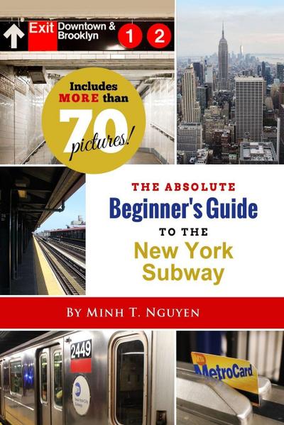 The Absolute Beginner’s Guide to the New York Subway