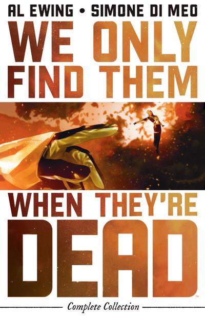We Only Find Them When They’re Dead Complete Collection