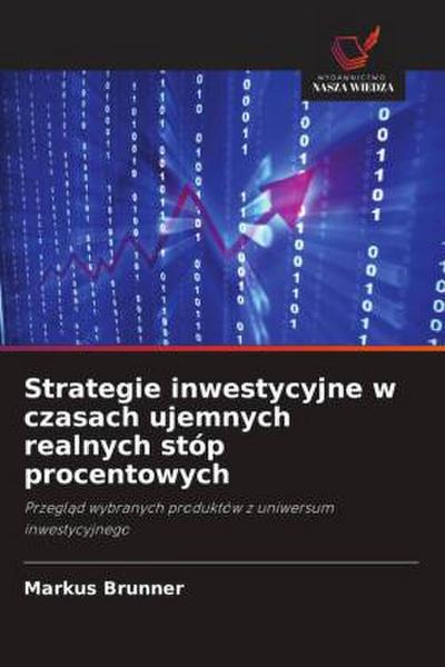 Strategie inwestycyjne w czasach ujemnych realnych stóp procentowych
