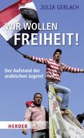 Wir wollen Freiheit! von Julia Gerlach | Ebook