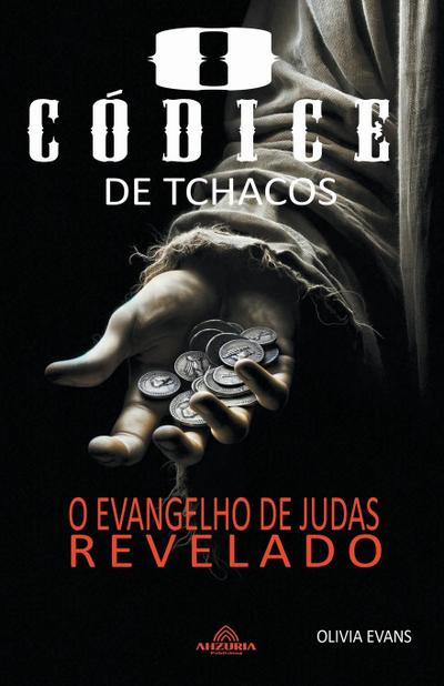Evans, O: O Códice Tchacos - O Evangelho de Judas Revelado