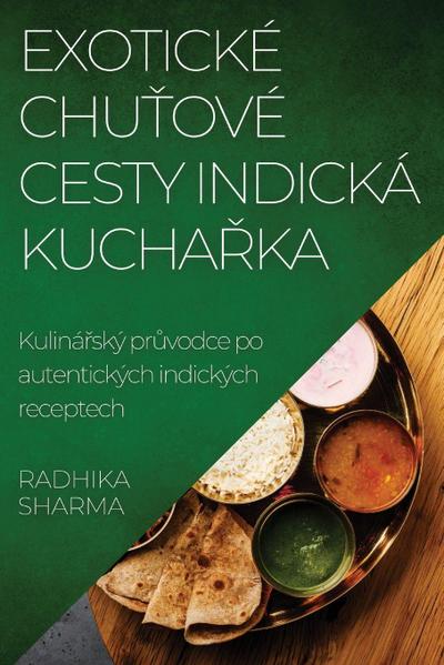 Exotické Chu¿ové Cesty Indická Kucha¿ka