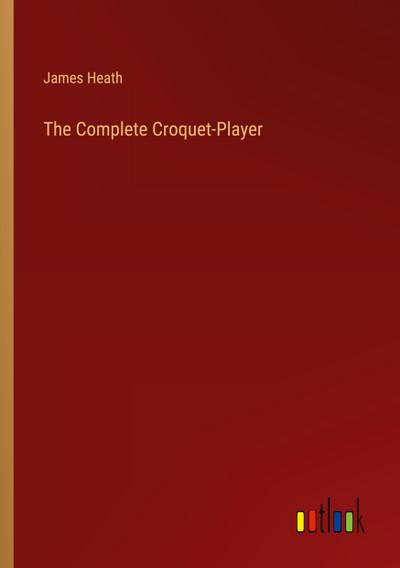 The Complete Croquet-Player