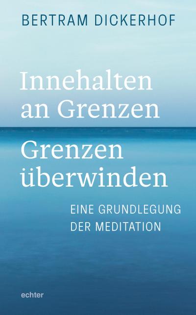 Innehalten an Grenzen - Grenzen überwinden