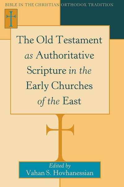Old Testament as Authoritative Scripture in the Early Churches of the East