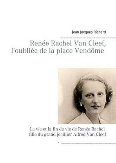 Renée Rachel Van Cleef, l’oubliée de la place Vendôme