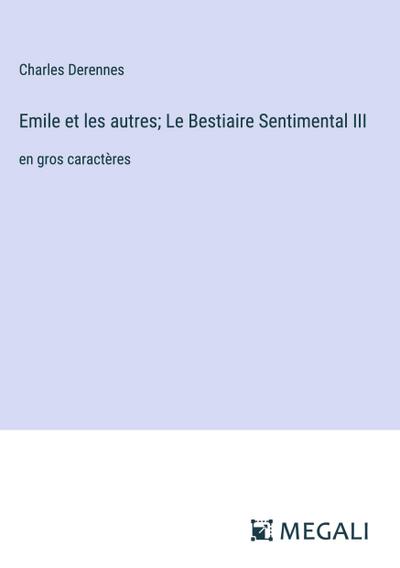 Emile et les autres; Le Bestiaire Sentimental III