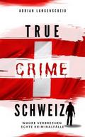 True Crime Schweiz
