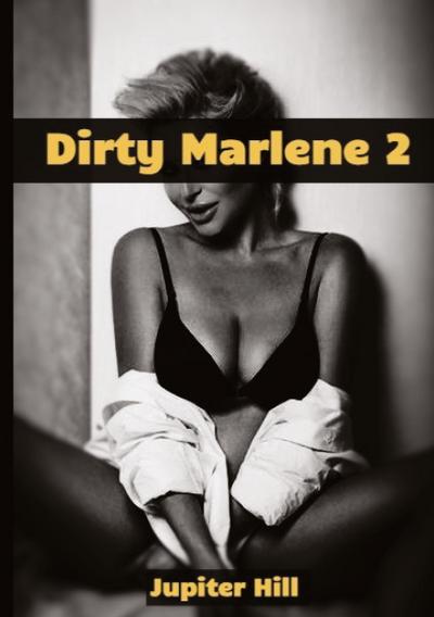 Dirty Marlene 2