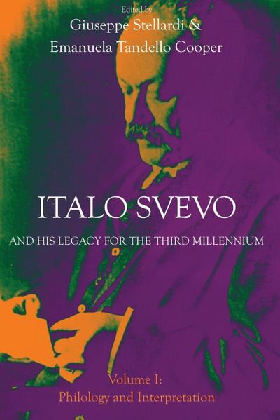 Italo Svevo and His Legacy for the Third Millennium - Volume I