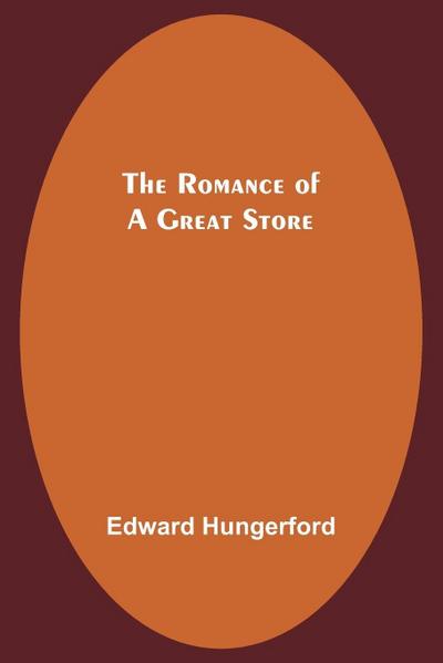The Romance of a Great Store