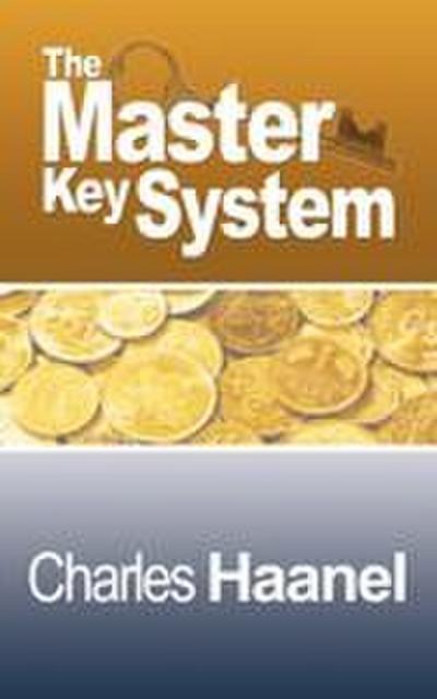 The Complete Master Key System (Now Including 28 Chapters)