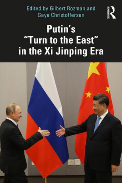 Putin’s "Turn to the East" in the Xi Jinping Era