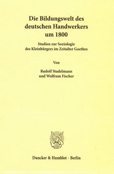 Die Bildungswelt des deutschen Handwerkers um 1800.