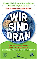 Wir sind dran - Club of Rome: Der große Bericht