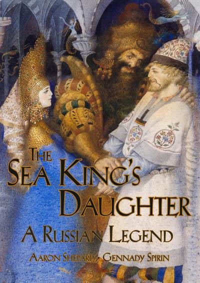 The Sea King’s Daughter: A Russian Legend