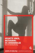 Udsatte unge, aktivering og uddannelse
