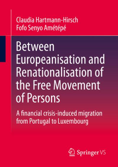Between Europeanisation and Renationalisation of the Free Movement of Persons