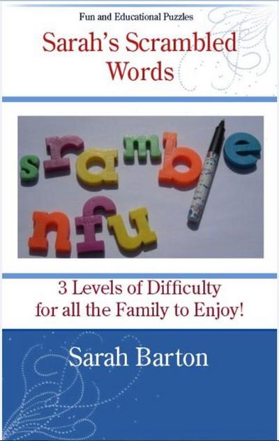 Sarah’s Scrambled Words: 3 Levels of Difficulty for all the Family to Enjoy