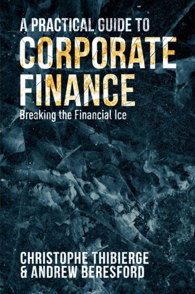 A Practical Guide to Corporate Finance
