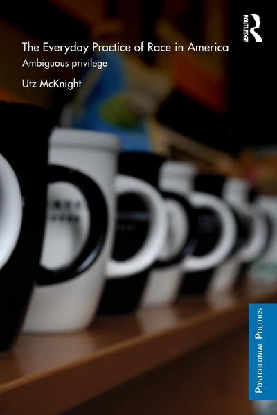 Everyday Practice of Race in America