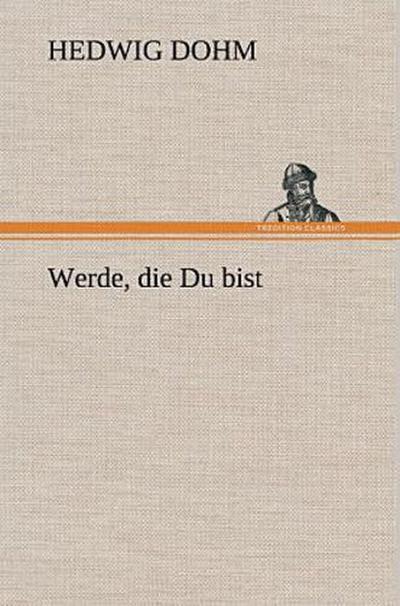 Werde, die Du bist