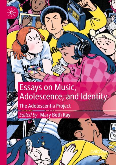 Essays on Music, Adolescence, and Identity