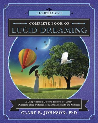 Llewellyn’s Complete Book of Lucid Dreaming