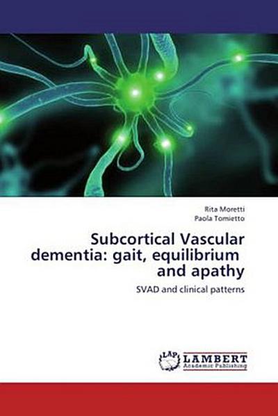 Subcortical Vascular dementia: gait, equilibrium and apathy