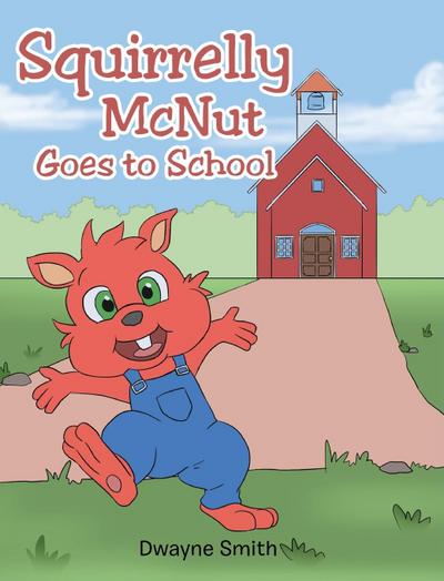 Squirrelly McNut Goes to School