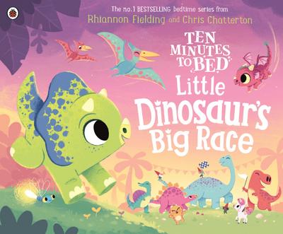 Ten Minutes to Bed: Little Dinosaur’s Big Race