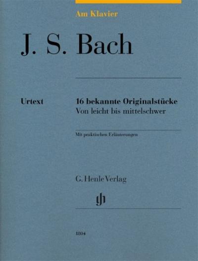 Johann Sebastian Bach - Am Klavier - 16 bekannte Originalstücke
