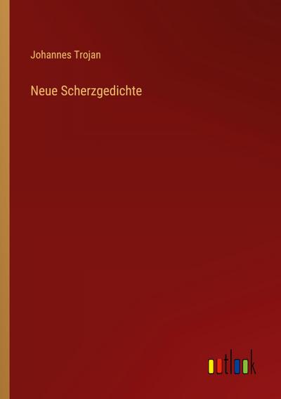 Neue Scherzgedichte