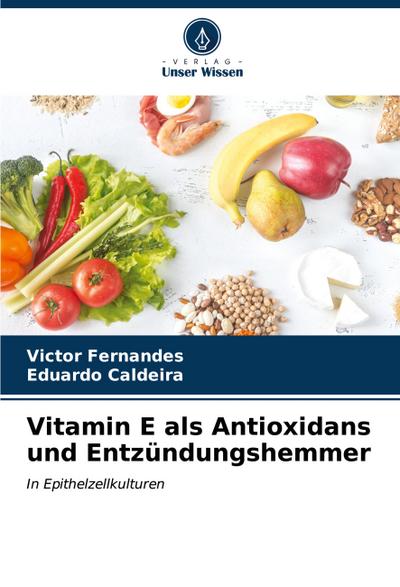 Vitamin E als Antioxidans und Entzündungshemmer
