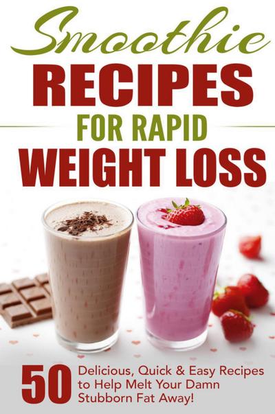 Smoothie Recipes for Rapid Weight Loss