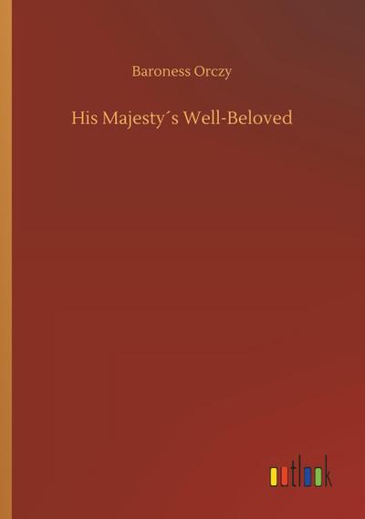 His Majesty´s Well-Beloved