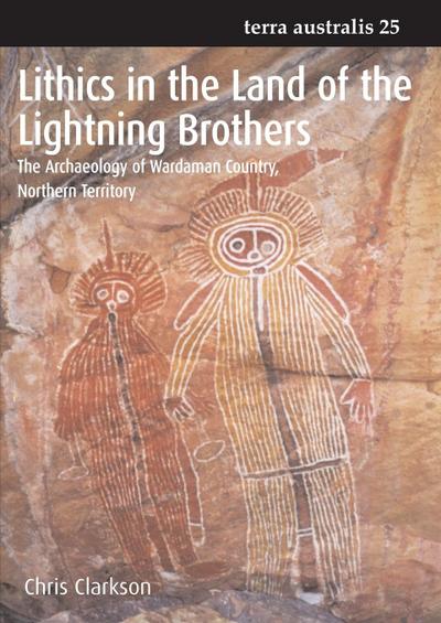 Lithics in the Land of the Lightning Brothers: The Archaeology of Wardaman Country, Northern Territory
