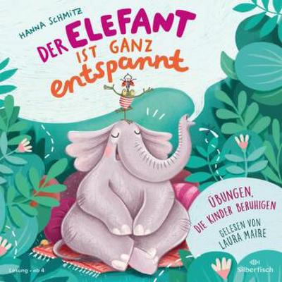 Der Elefant ist ganz entspannt. Übungen, die Kinder beruhigen, 1 Audio-CD