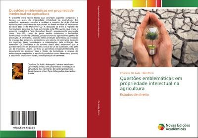 Questões emblemáticas em propriedade intelectual na agricultura